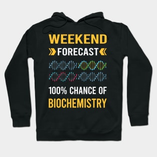 Weekend Forecast Biochemistry Biochemist Hoodie